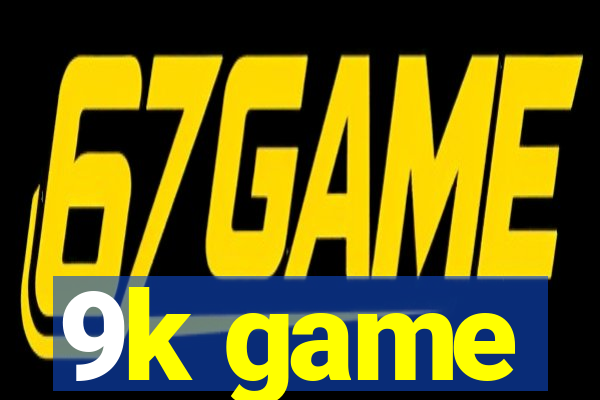 9k game