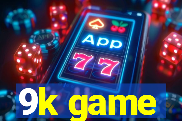 9k game