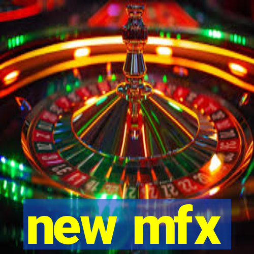 new mfx