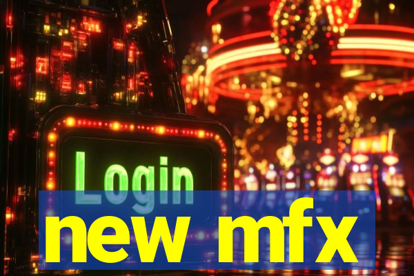 new mfx