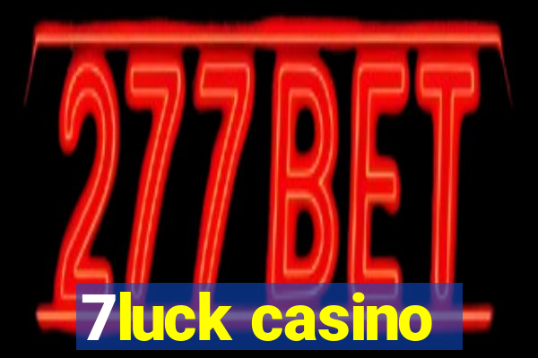7luck casino