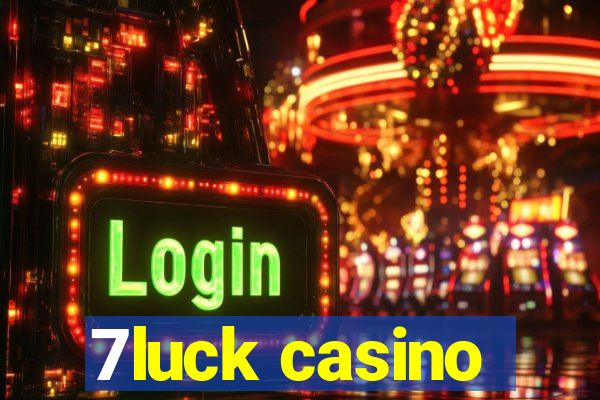 7luck casino