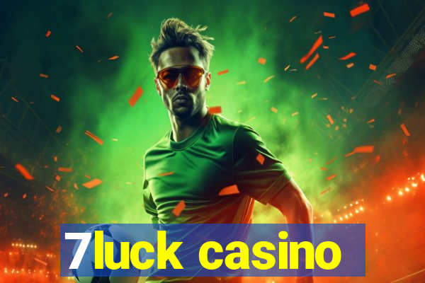 7luck casino