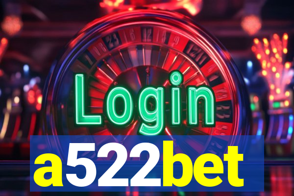 a522bet