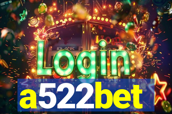 a522bet