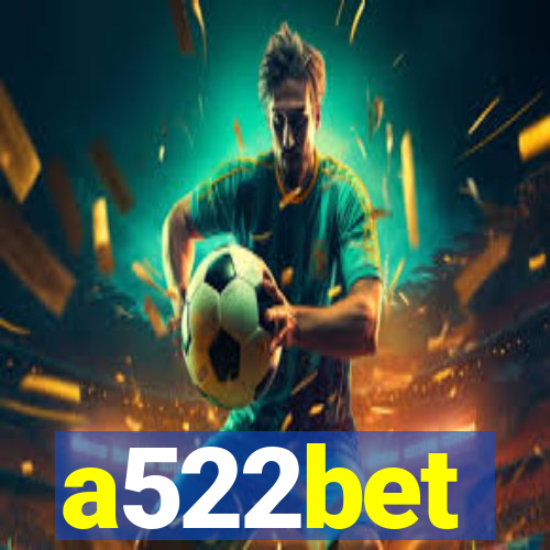 a522bet