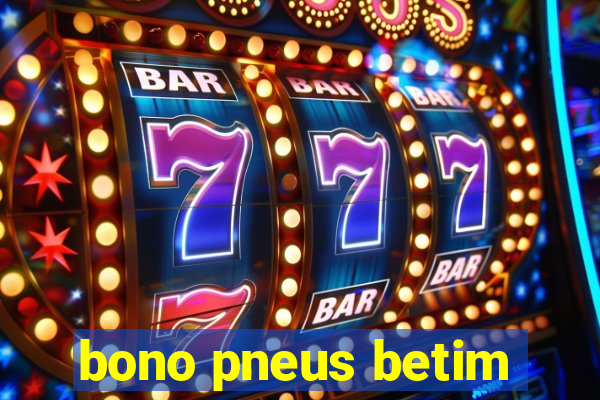 bono pneus betim