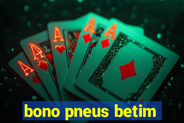 bono pneus betim