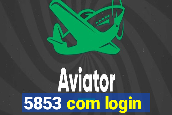 5853 com login