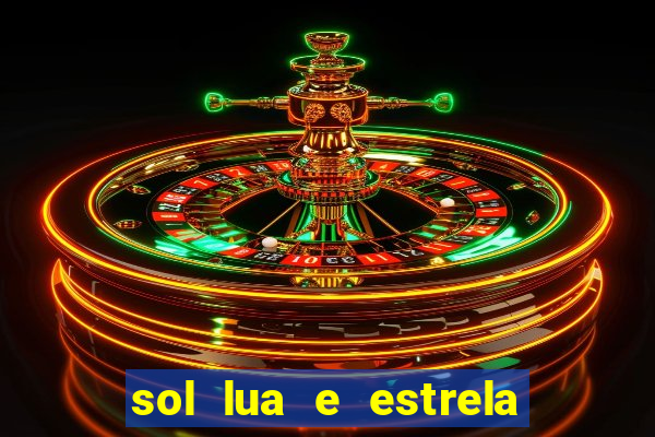 sol lua e estrela significado amizade significado sol e lua