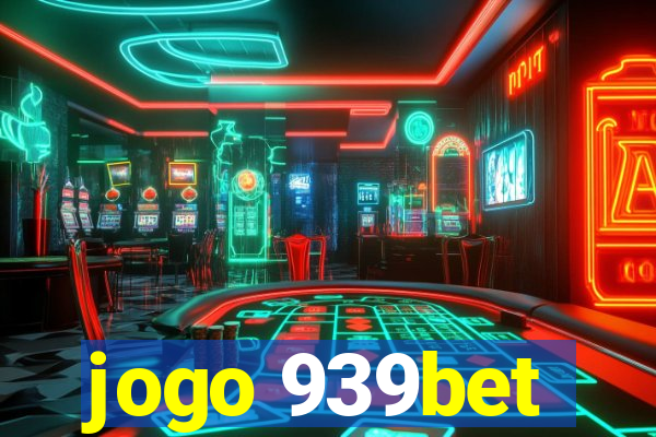 jogo 939bet