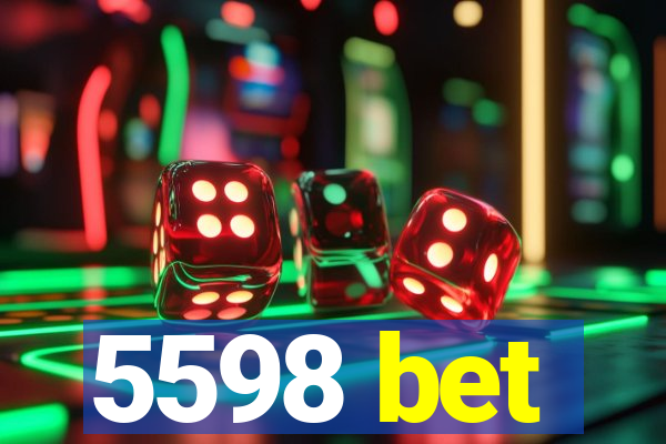 5598 bet