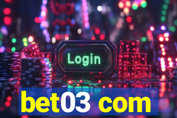 bet03 com