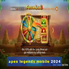apex legends mobile 2024