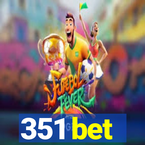 351 bet