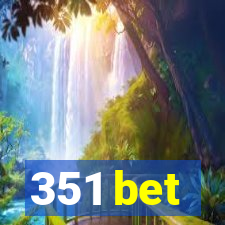 351 bet