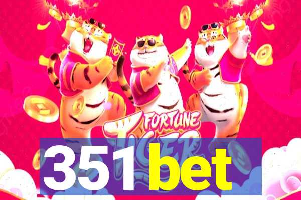 351 bet