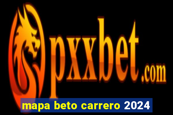 mapa beto carrero 2024