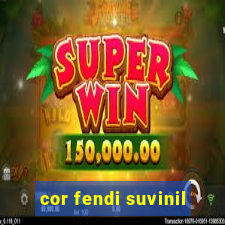 cor fendi suvinil