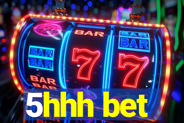 5hhh bet