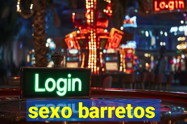 sexo barretos