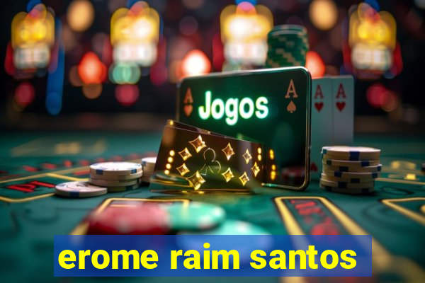 erome raim santos