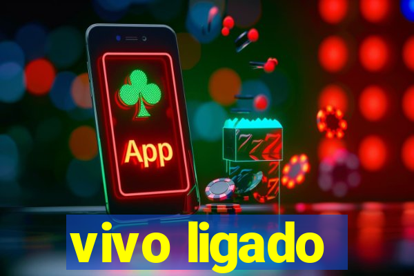 vivo ligado