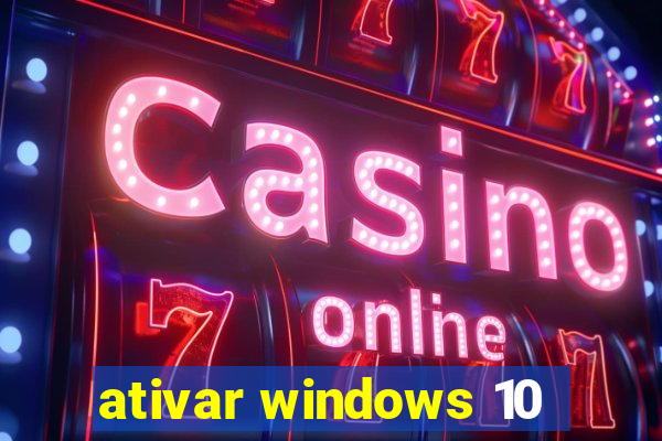 ativar windows 10
