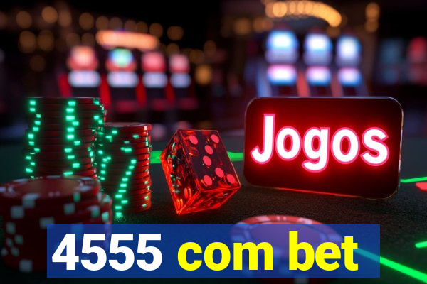 4555 com bet