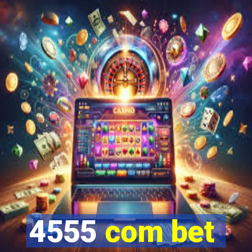4555 com bet