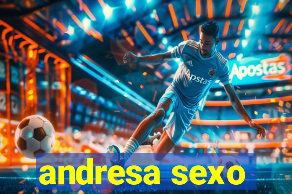 andresa sexo