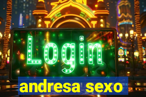 andresa sexo