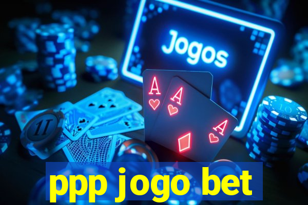 ppp jogo bet