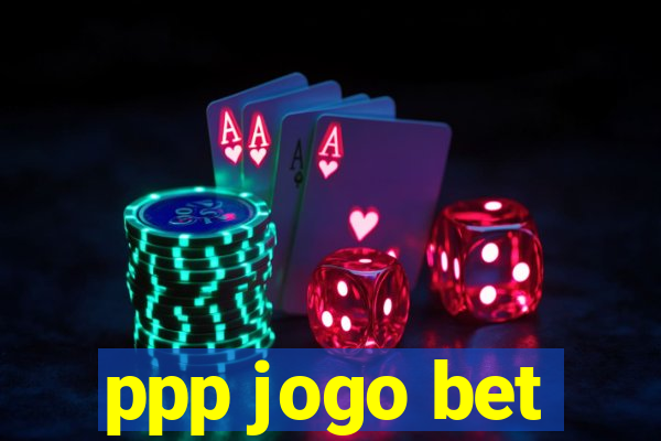 ppp jogo bet