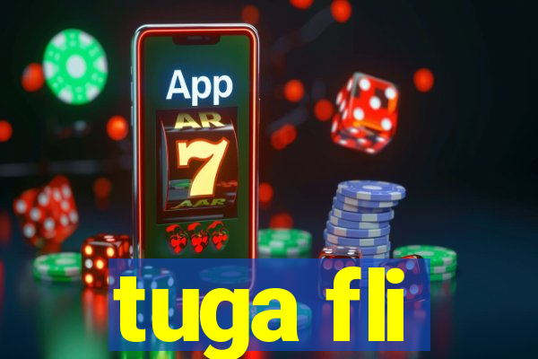 tuga fli