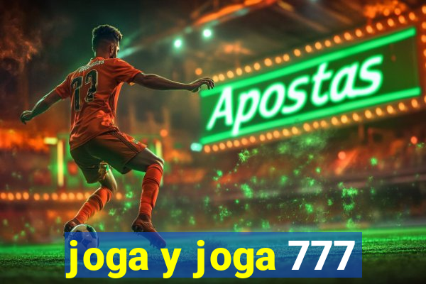 joga y joga 777