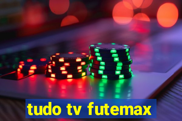 tudo tv futemax