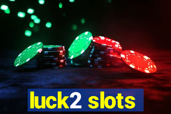 luck2 slots