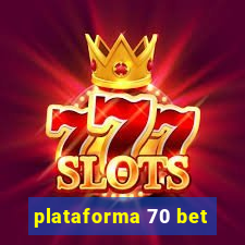 plataforma 70 bet