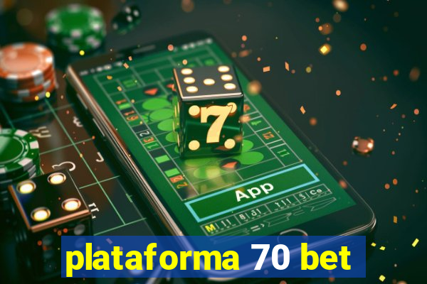 plataforma 70 bet