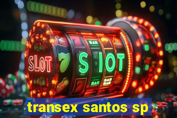 transex santos sp