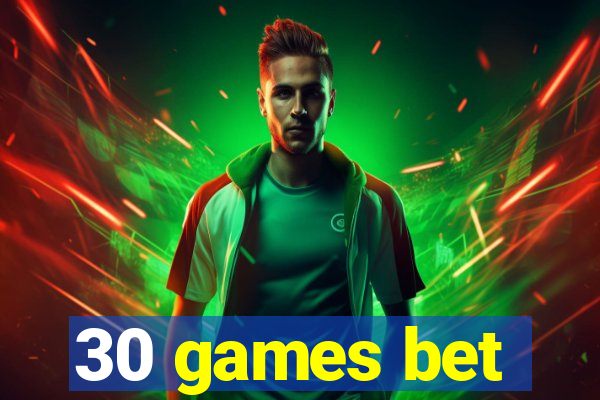 30 games bet