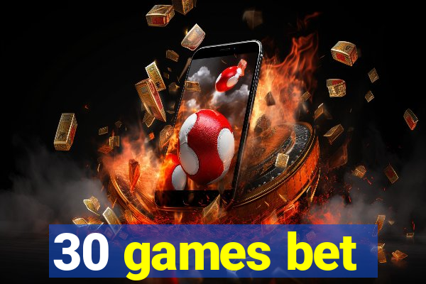 30 games bet