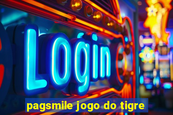 pagsmile jogo do tigre