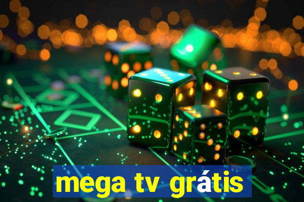 mega tv grátis