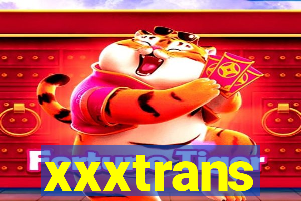 xxxtrans