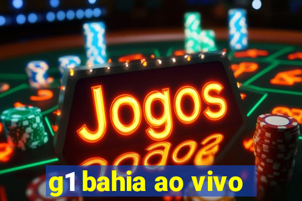 g1 bahia ao vivo