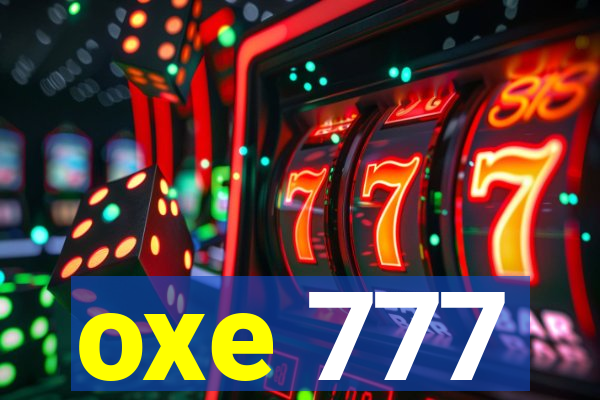 oxe 777