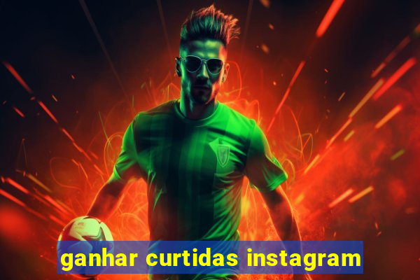 ganhar curtidas instagram