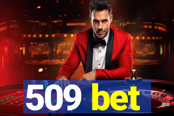 509 bet